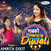 Sabko Happy Diwali - Amrita Dixit