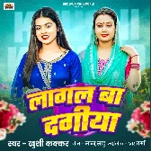 Lagal Ba Dagiya (Khushi Kakkar)