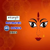 Bhojpuri Navratri Mp3 Songs {2025}